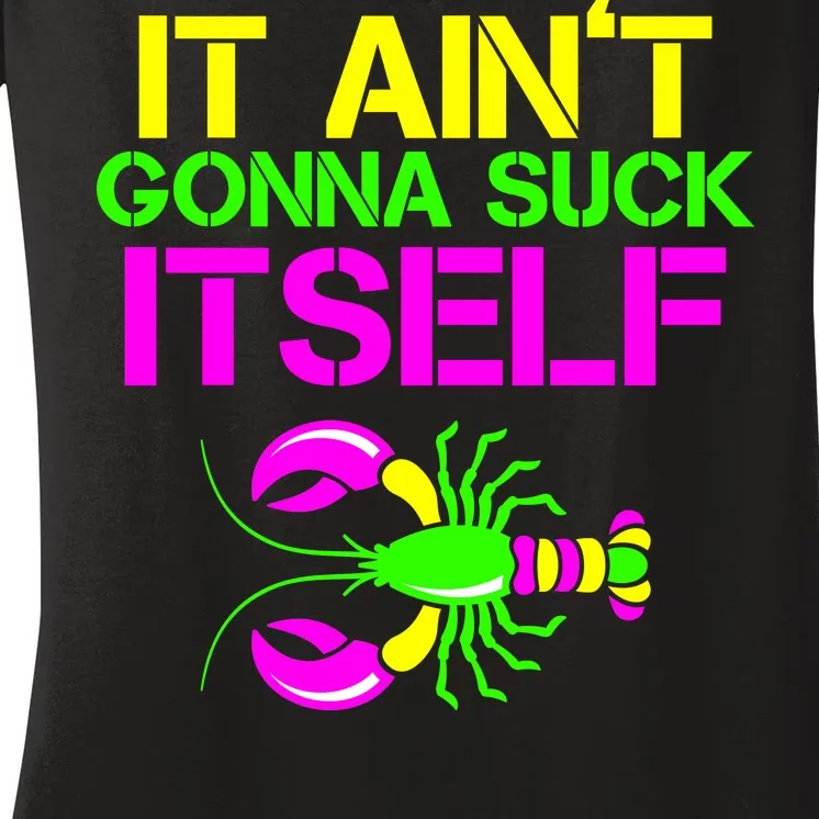 It Ain't Gonna Suck Itself Mardi Gras Women's V-Neck T-Shirt