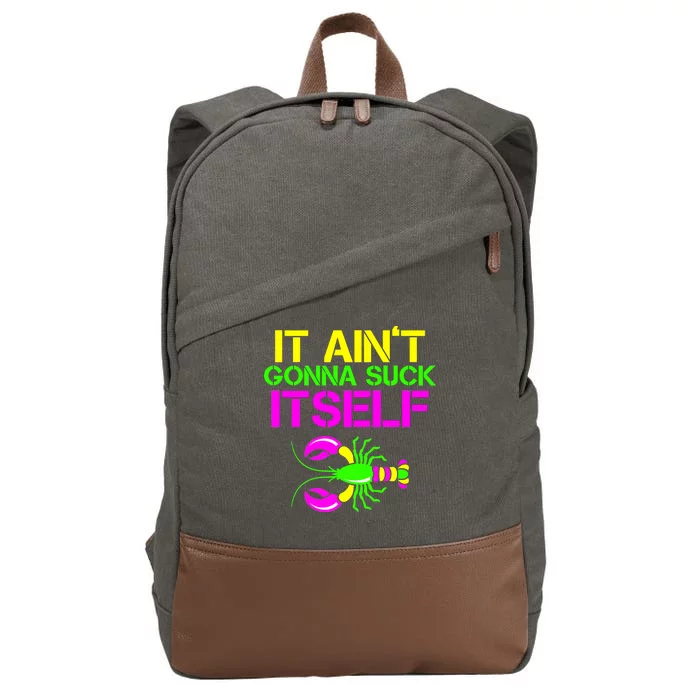 It Ain't Gonna Suck Itself Mardi Gras Cotton Canvas Backpack