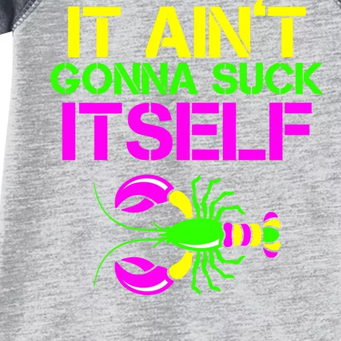 It Ain't Gonna Suck Itself Mardi Gras Infant Baby Jersey Bodysuit