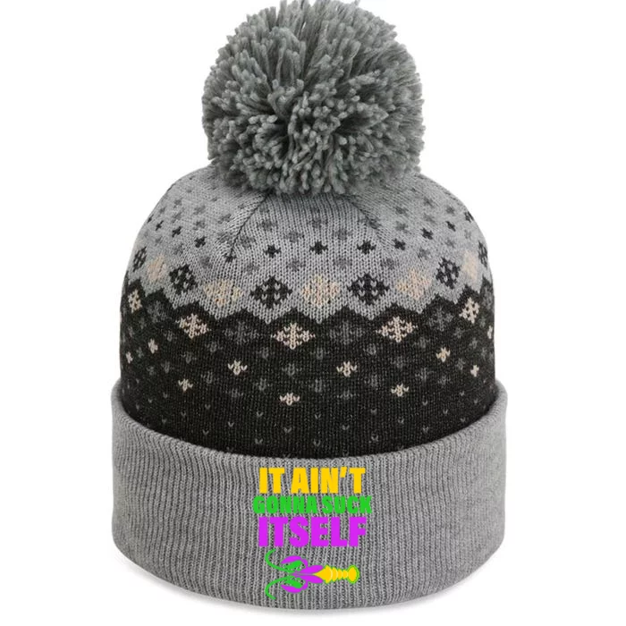 It Ain't Gonna Suck Itself Offensives Mardi Gras The Baniff Cuffed Pom Beanie