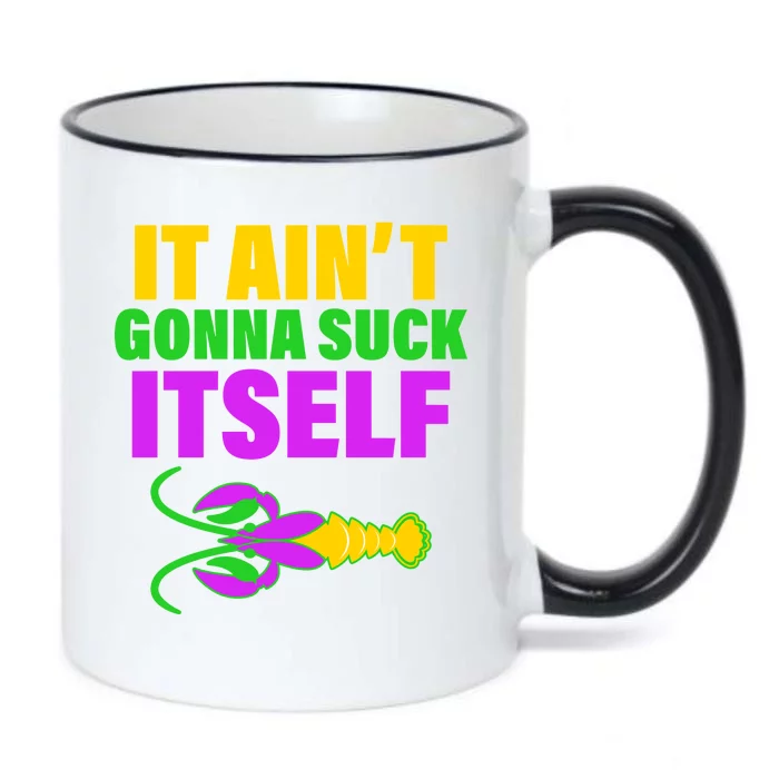 It Ain't Gonna Suck Itself Offensives Mardi Gras Black Color Changing Mug