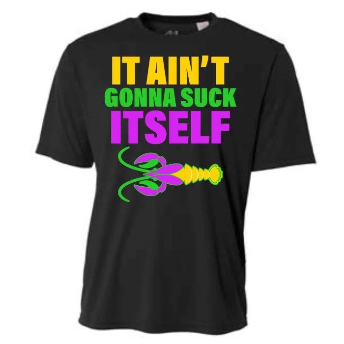 It Ain't Gonna Suck Itself Offensives Mardi Gras Cooling Performance Crew T-Shirt