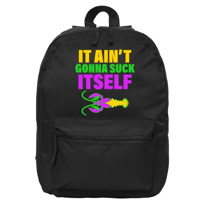 It Ain't Gonna Suck Itself Offensives Mardi Gras 16 in Basic Backpack