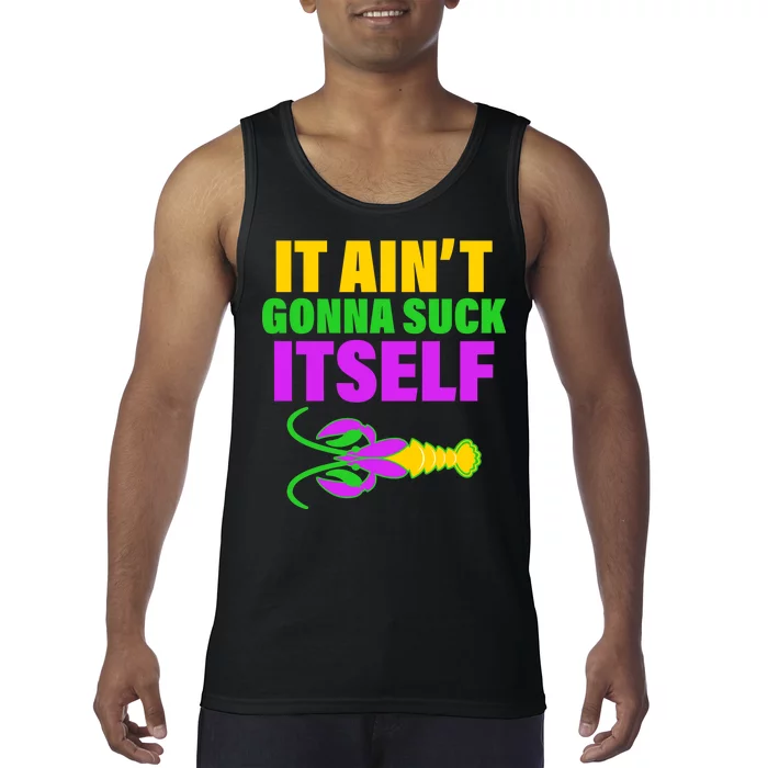 It Ain't Gonna Suck Itself Offensives Mardi Gras Tank Top