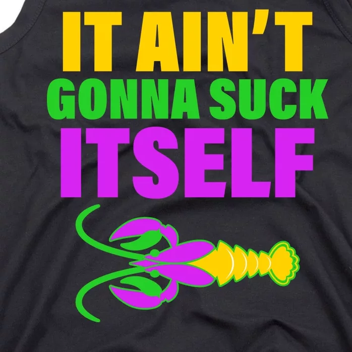 It Ain't Gonna Suck Itself Offensives Mardi Gras Tank Top