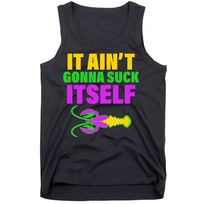 It Ain't Gonna Suck Itself Offensives Mardi Gras Tank Top