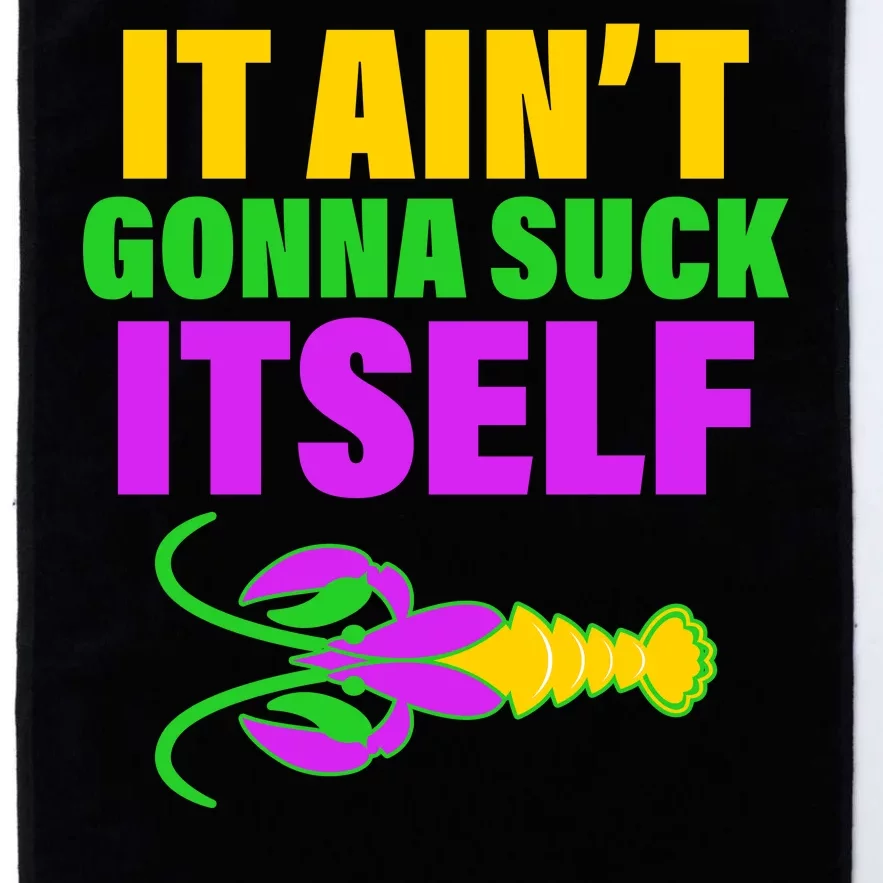 It Ain't Gonna Suck Itself Offensives Mardi Gras Platinum Collection Golf Towel