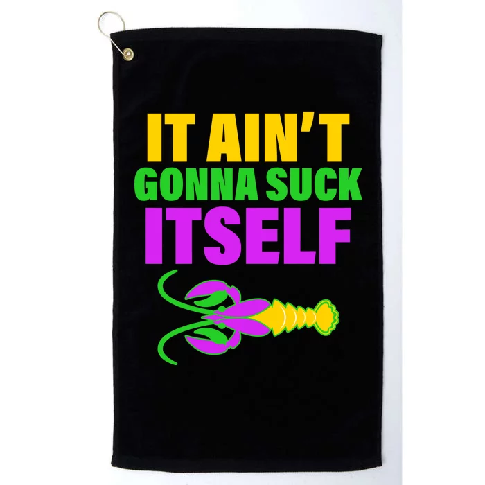 It Ain't Gonna Suck Itself Offensives Mardi Gras Platinum Collection Golf Towel