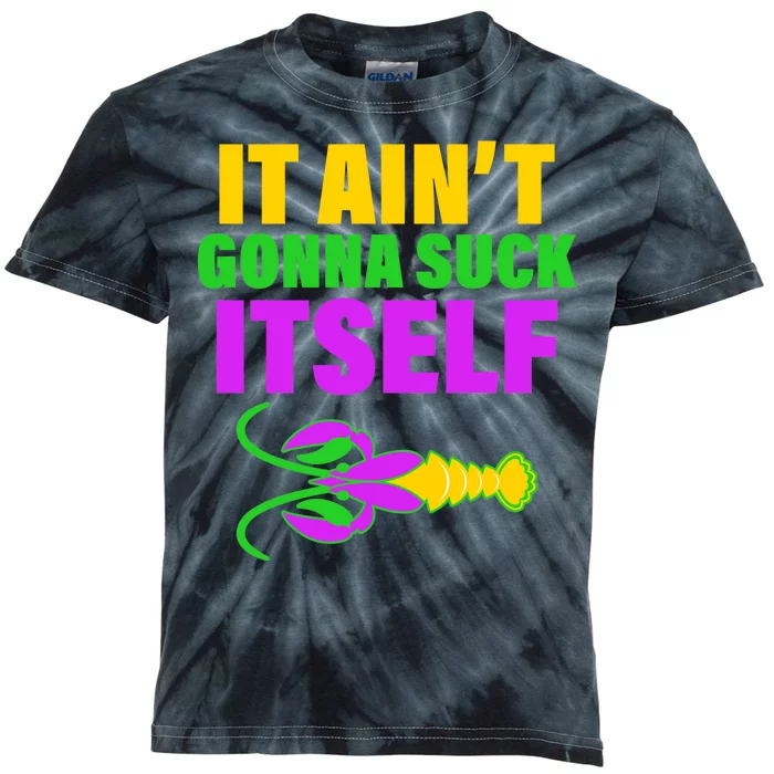 It Ain't Gonna Suck Itself Offensives Mardi Gras Kids Tie-Dye T-Shirt