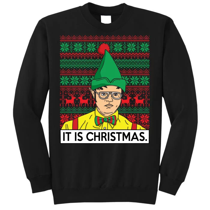 It Is Christmas Ugly Christmas Sweater Funny Tall Sweatshirt