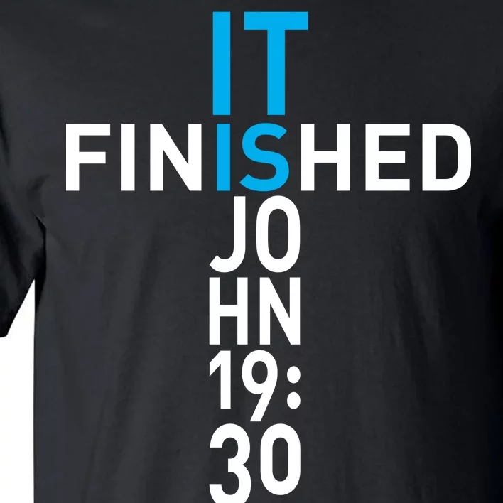 It Is Finished John 19:30 Tall T-Shirt