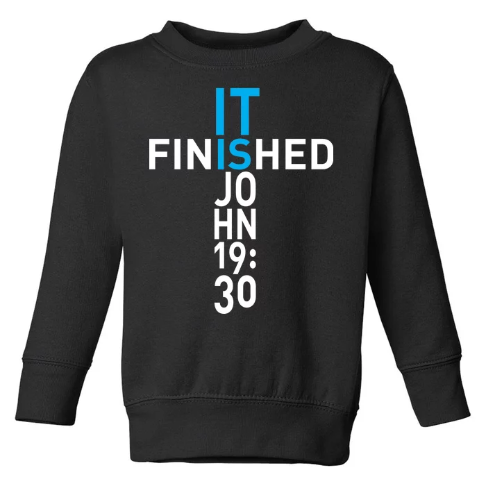 It Is Finished John 19:30 Toddler Sweatshirt