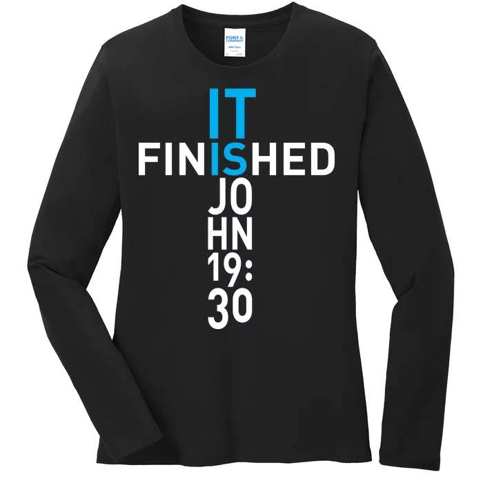 It Is Finished John 19:30 Ladies Long Sleeve Shirt