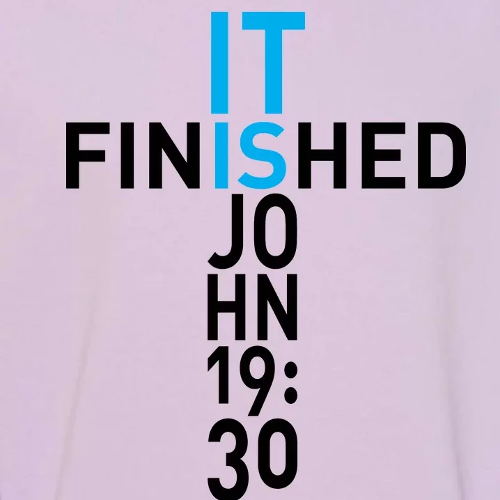 It Is Finished John 19:30 Garment-Dyed Sweatshirt