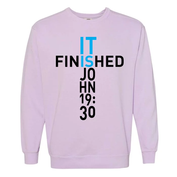 It Is Finished John 19:30 Garment-Dyed Sweatshirt