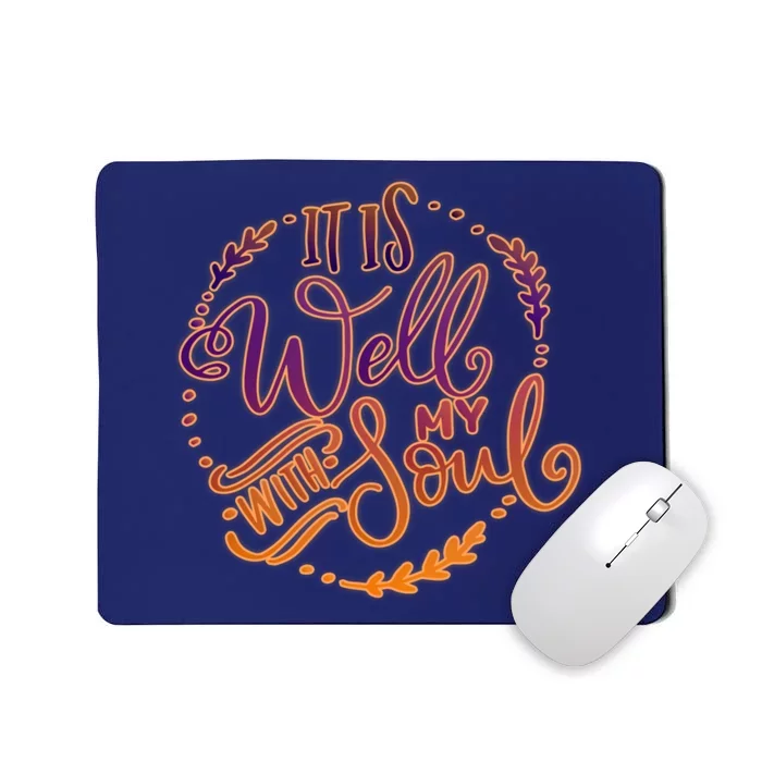 It Is Well With My Soul Mousepad