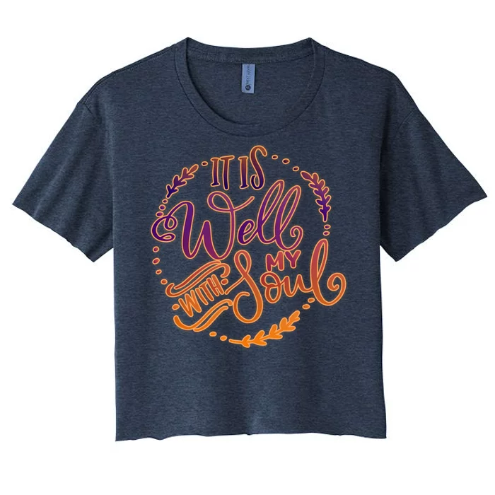 It Is Well With My Soul Women's Crop Top Tee