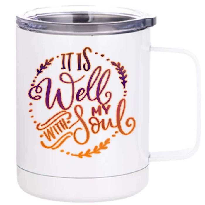 It Is Well With My Soul Front & Back 12oz Stainless Steel Tumbler Cup