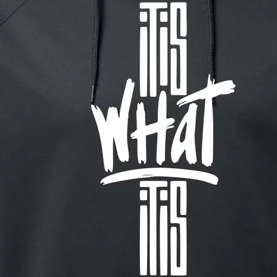 It Is What It Is Cool Style Performance Fleece Hoodie