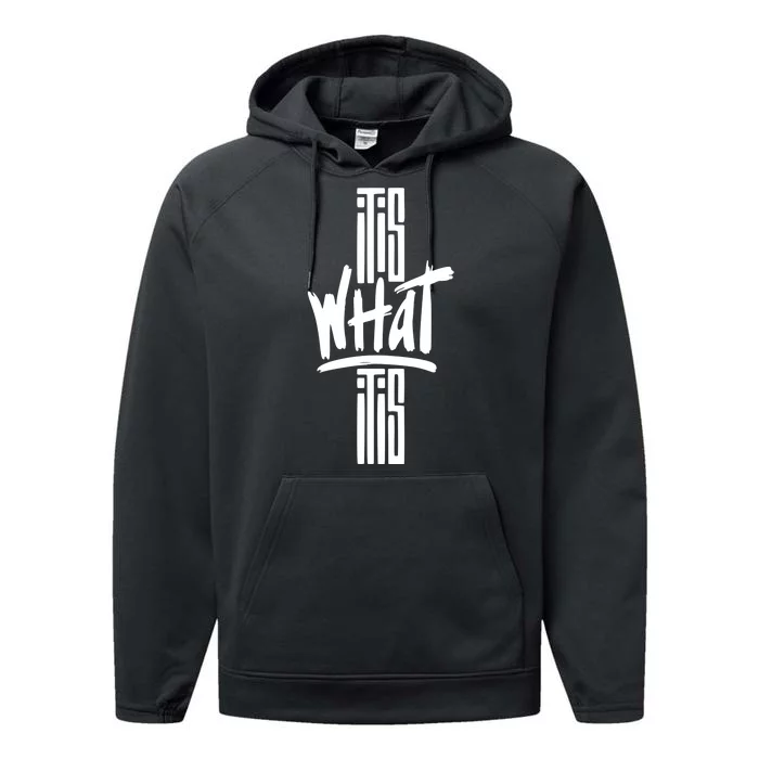 It Is What It Is Cool Style Performance Fleece Hoodie