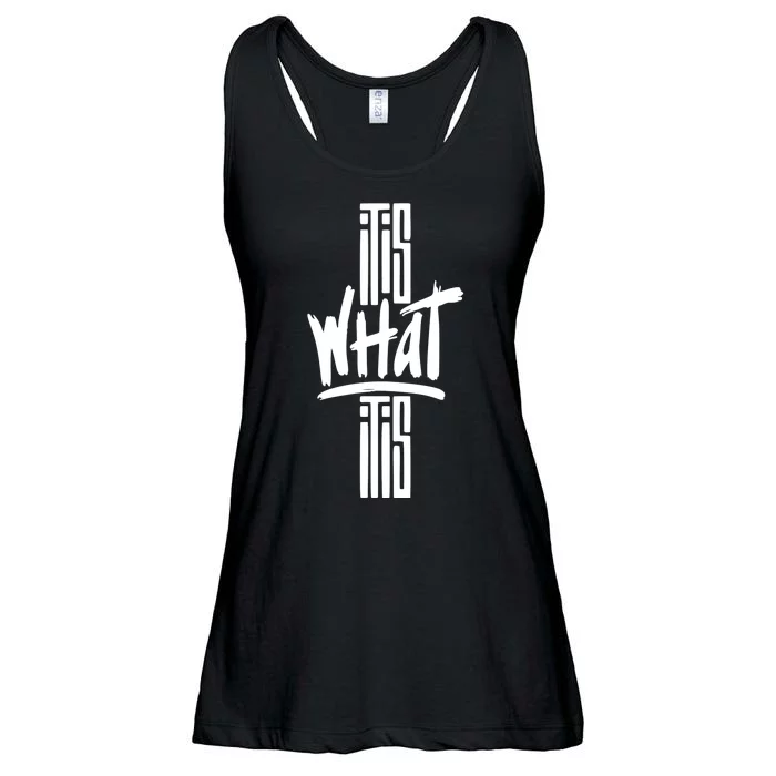 It Is What It Is Cool Style Ladies Essential Flowy Tank