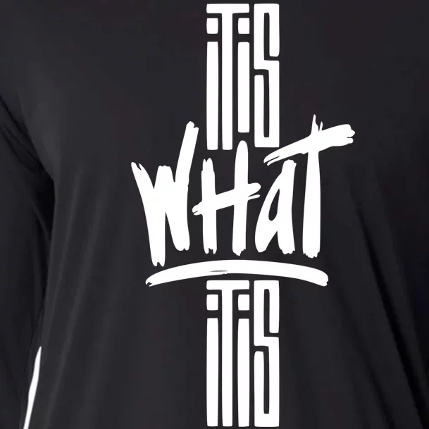 It Is What It Is Cool Style Cooling Performance Long Sleeve Crew