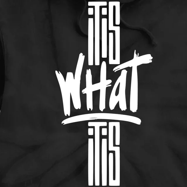 It Is What It Is Cool Style Tie Dye Hoodie