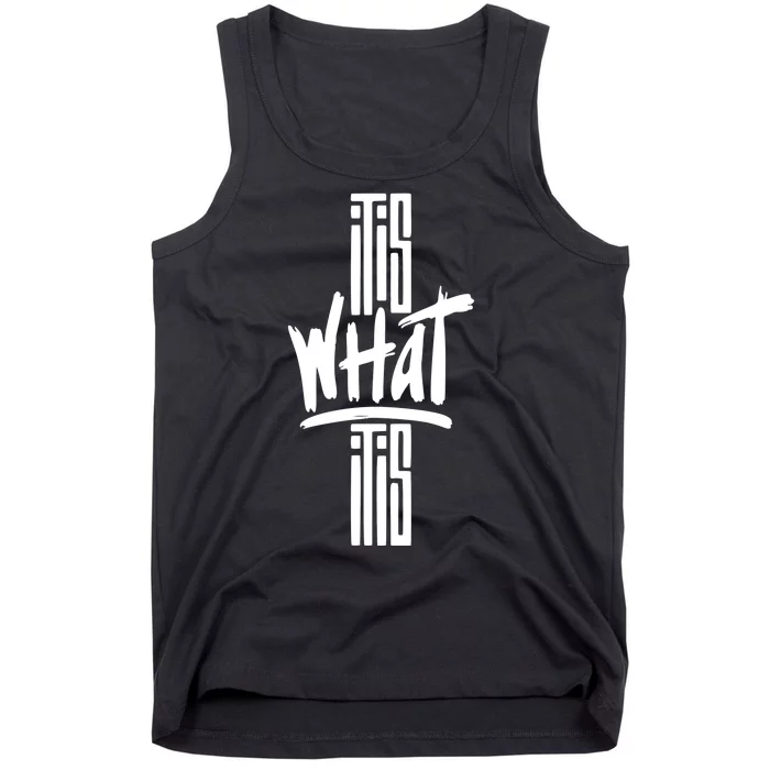 It Is What It Is Cool Style Tank Top