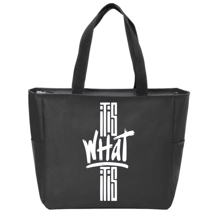 It Is What It Is Cool Style Zip Tote Bag