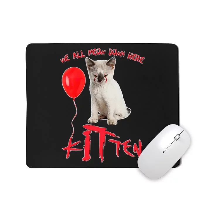 IT Kitten We All Meow Down Here Funny Halloween Mousepad