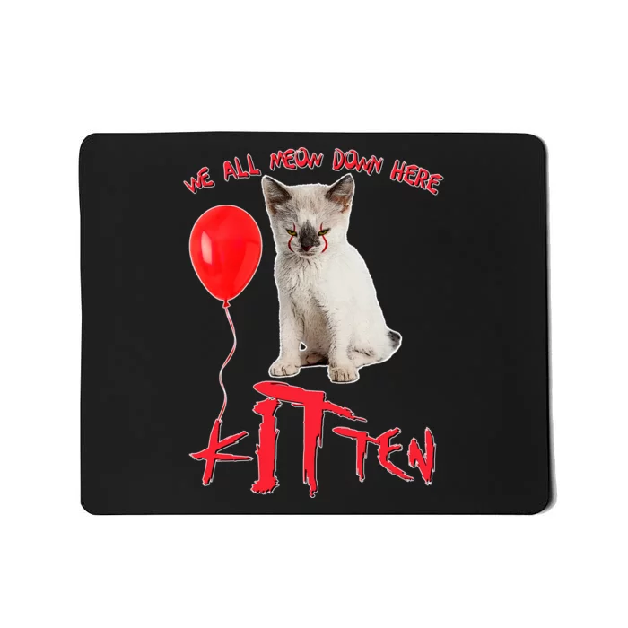 IT Kitten We All Meow Down Here Funny Halloween Mousepad