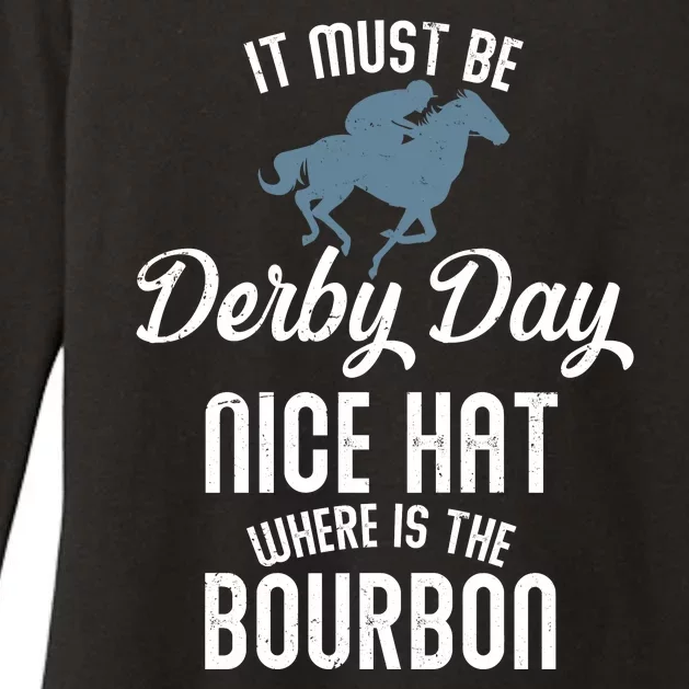 It Must Be Derby Day Nice Hat Where Is The Bourbon Womens CVC Long Sleeve Shirt