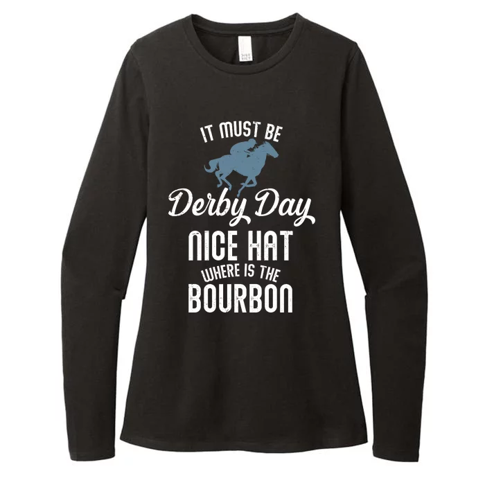 It Must Be Derby Day Nice Hat Where Is The Bourbon Womens CVC Long Sleeve Shirt