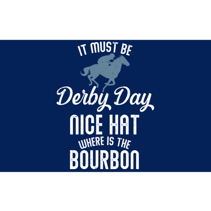 It Must Be Derby Day Nice Hat Where Is The Bourbon Bumper Sticker