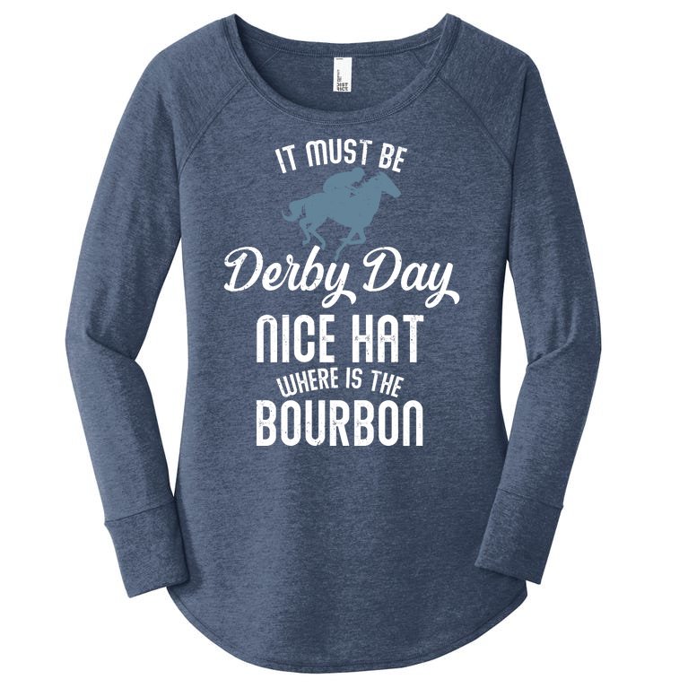 It Must Be Derby Day Nice Hat Where Is The Bourbon Women’s Perfect Tri Tunic Long Sleeve Shirt