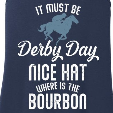 It Must Be Derby Day Nice Hat Where Is The Bourbon Ladies Essential Tank