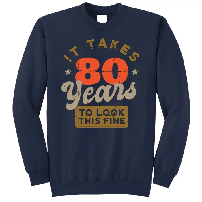 It Takes 80 Years To Look This Fine Tall Sweatshirt