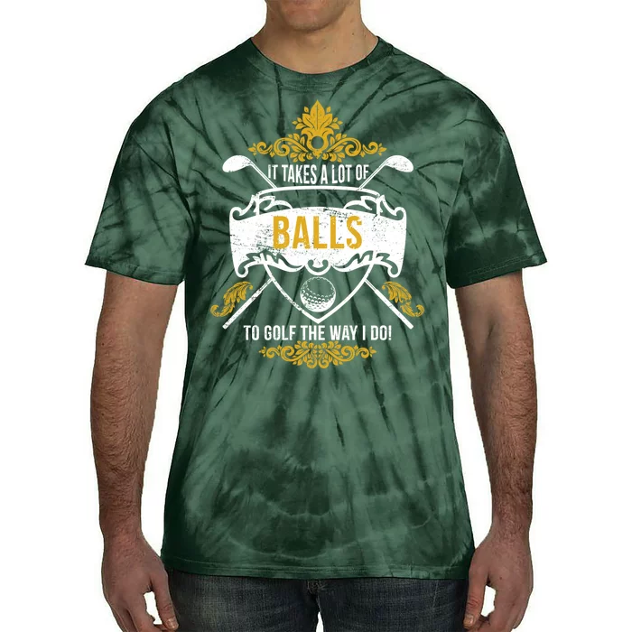 It Takes A Lot Of Balls Funny Golf Tie-Dye T-Shirt