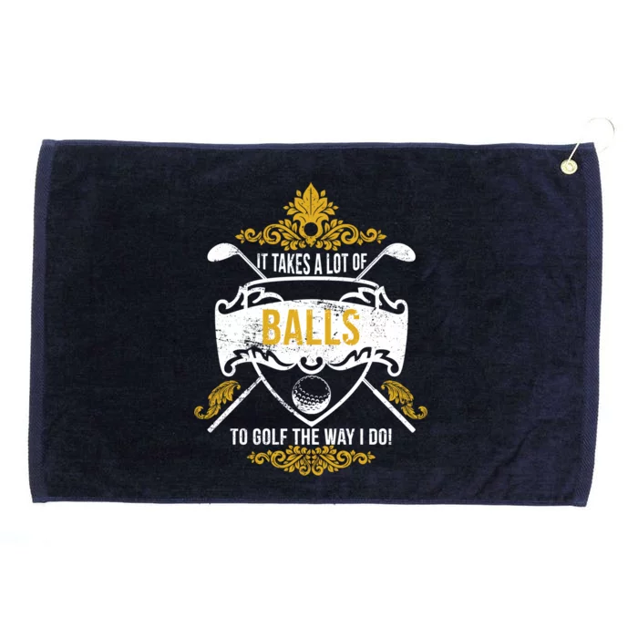 It Takes A Lot Of Balls Funny Golf Grommeted Golf Towel