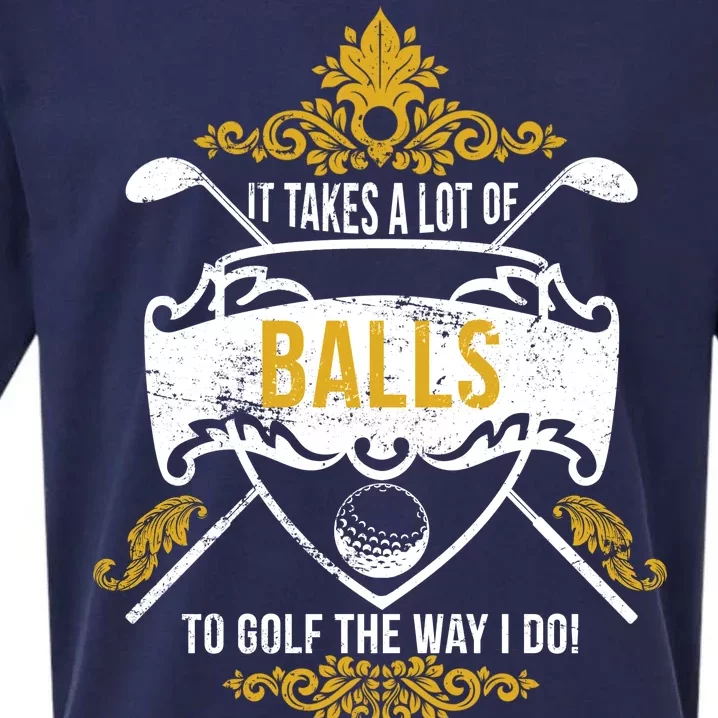 It Takes A Lot Of Balls Funny Golf Sueded Cloud Jersey T-Shirt