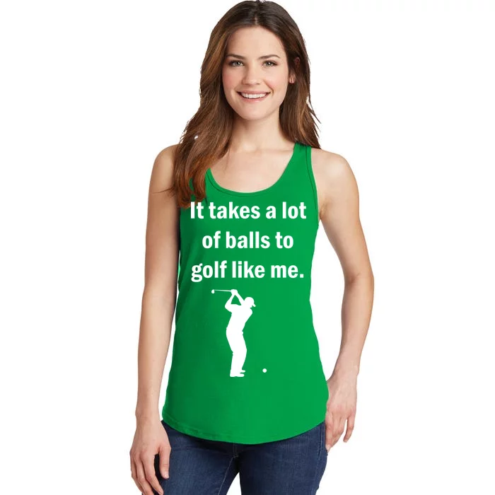 It Takes A Lot Of Balls To Golf Like Me Ladies Essential Tank