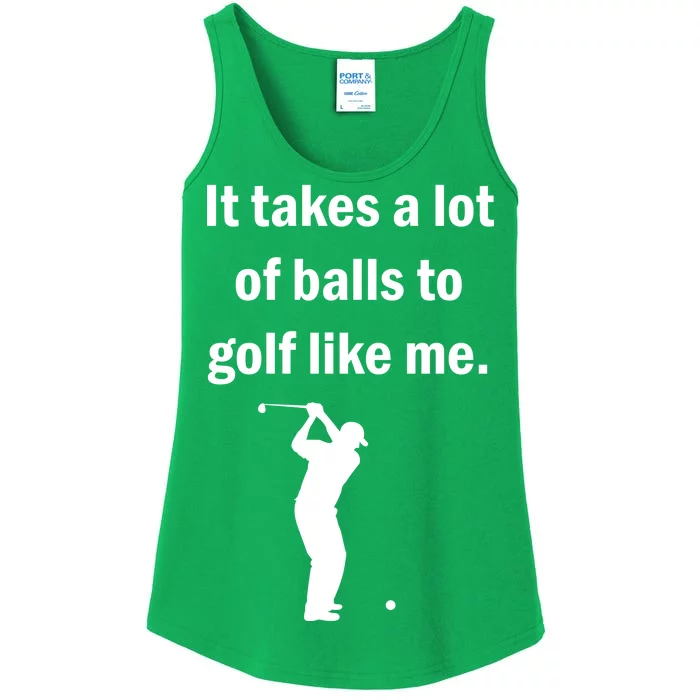 It Takes A Lot Of Balls To Golf Like Me Ladies Essential Tank