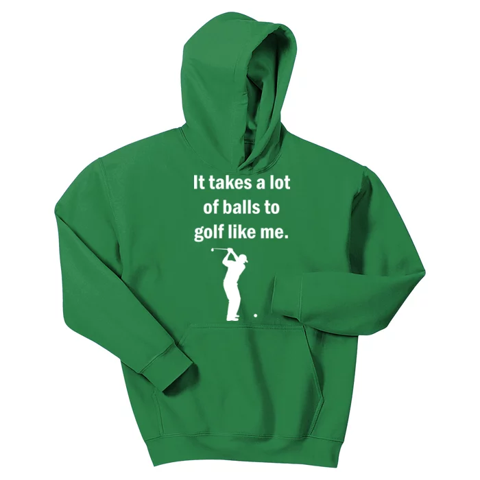 It Takes A Lot Of Balls To Golf Like Me Kids Hoodie