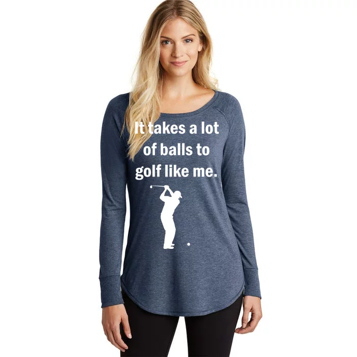 It Takes A Lot Of Balls To Golf Like Me Women's Perfect Tri Tunic Long Sleeve Shirt