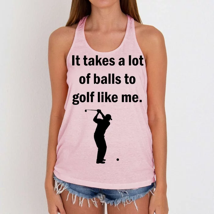 It Takes A Lot Of Balls To Golf Like Me Women's Knotted Racerback Tank