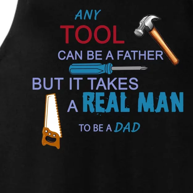 It Takes A Real Man To Be A Tool Dad Ladies Tri-Blend Wicking Tank