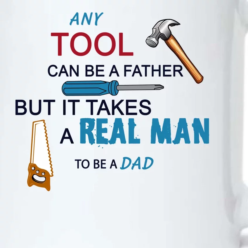 It Takes A Real Man To Be A Tool Dad Black Color Changing Mug