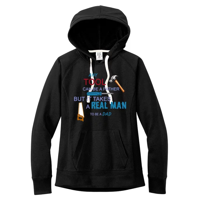 It Takes A Real Man To Be A Tool Dad Women's Fleece Hoodie