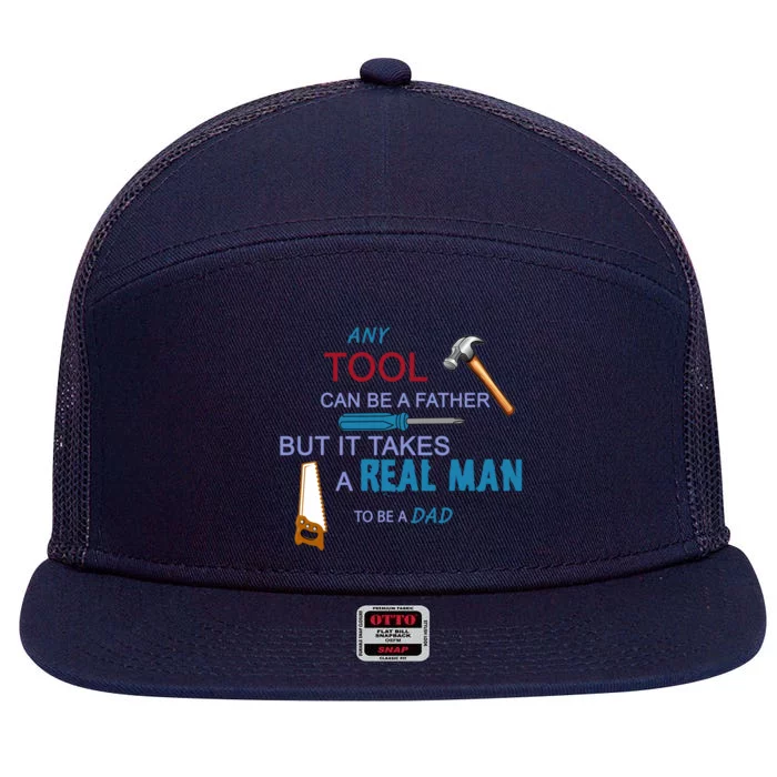 It Takes A Real Man To Be A Tool Dad 7 Panel Mesh Trucker Snapback Hat