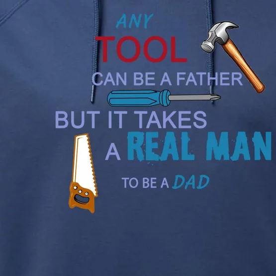 It Takes A Real Man To Be A Tool Dad Performance Fleece Hoodie